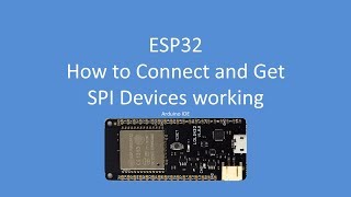 Tech Note 064  ESP32 How to Connect SPI Devices and Get Them Working [upl. by Haymo701]