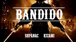 Shpanac amp Kizami  Bandido [upl. by Reinnej]