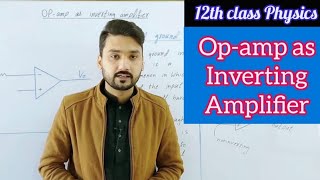 Operational amplifier as inverting amplifier  12th class physics  physics ka safar [upl. by My]