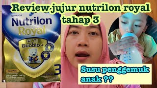 REVIEW TERLENGKAP NUTRILON ROYAL TAHAP 3 SERIUS SUSU BIKIN ANAK GEMUK [upl. by Ninetta728]