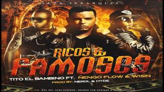 Tito El Bambino Ft Wisin Y Nengo Flow  Ricos Y Famosos Prod By Luny Tunes LetraLirycs [upl. by Alliuqat396]