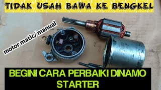 Tidak Usah Ke Bengkel Begini Cara Mudah Perbaiki Dinamo Starter Motor maticmanual [upl. by Yleme]