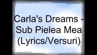 Carlas Dreams  Sub Pielea Mea versuri [upl. by Aliehs]