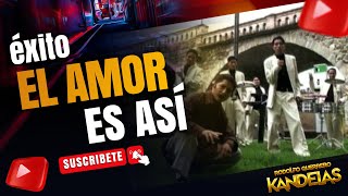 EL AMOR ES ASÍ  KANDELAS  RODOLFO GUERRERO  VIDEO OFICIAL [upl. by Yarb]