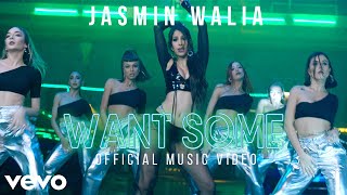 Jasmin Walia  WANT SOME Official Music Video [upl. by Vergil]