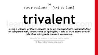 Pronunciation of Trivalent  Definition of Trivalent [upl. by Elleivap]