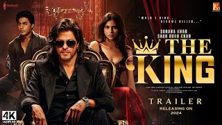 The King Movie Trailer  New Hindi movie 2024  Shah rukh khan  Suhana Khan  Aryan khan [upl. by Sulokcin]