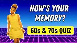 Hows Your Memory  60s amp 70s Trivia Quiz [upl. by Aibonez]