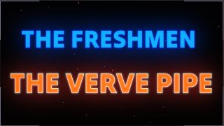 The Freshmen  The Verve Pipe Lyrics 🎶 [upl. by Coady870]