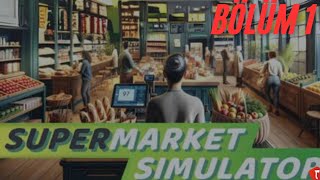 🔴 ESNAFLIĞA ATILDIK  SUPERMARKET SİMULATOR CANLI YAYIN [upl. by Mossberg]