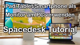 iPadTabletSmartphone als ZweitbildschirmMonitor am PC verwenden  Spacedesk Tutorial [upl. by Akirrehs]