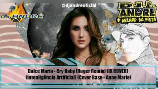 Dulce Maria  Cry Baby Ruger Remix IA COVER [upl. by Tnerual]