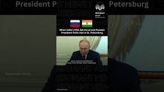 Russian President met Indian NSA Ajit Doval [upl. by Parrott]