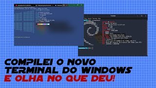 Compilei o Novo Terminal do Windows  E olha no que deu [upl. by Fraase]