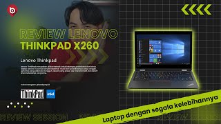 LAPTOP DENGAN SEGALA KELEBIHANNYA  REVIEW LENOVO THINKPAD X260 [upl. by Guerra]