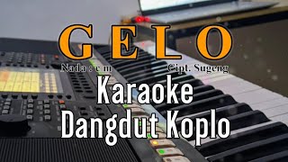 Gelo  Karaoke tanpa vokal  Dangdut Koplo Nada wanita [upl. by Axe]