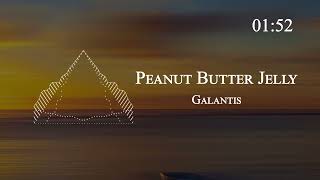 Galantis  Peanut Butter Jelly [upl. by Hewes]