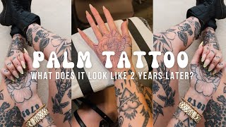 MY PALM TATTOO AFTER 2 YEARS [upl. by Evets]