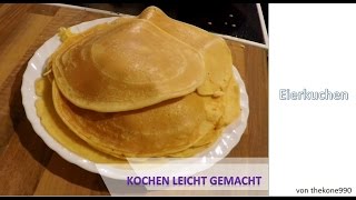 Kochen leicht gemacht  Eierkuchen selber machen [upl. by Apilef]