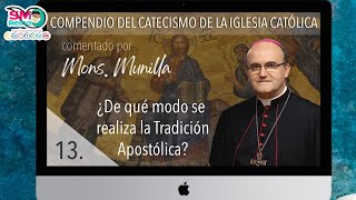 CCIC nº13 ¿De qué modo se realiza la Tradición Apostólica [upl. by Chiquita]