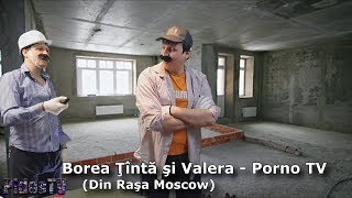 Borea ȚÎntă si Valera  P\O\R\N\O TV [upl. by Beauregard]