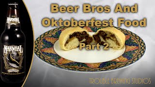 Narwhal Imperial Stout German Bierock Meat Pockets  Beer Bros and Oktoberfest Food Part 2 [upl. by Rotsen]