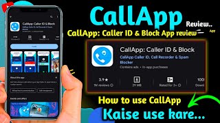 CallApp Caller ID amp Block App review  CallApp New App  How to use CallApp Caller ID amp Block App [upl. by Maya804]