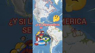 y SI LATINOAMERICA SE UNIFICARA countryballs mapa historia curiosidades guerra [upl. by Ilera]