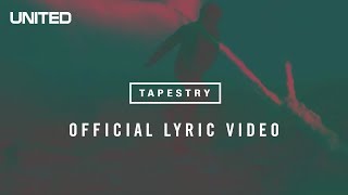 Tapestry Lyric Video  Hillsong UNITED [upl. by Oirad958]