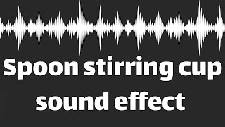 Spoon stirring cup sound effect no copyright [upl. by Crooks]