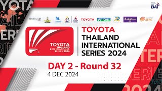 🔴Live  TOYOTA Thailand International Series 2024  Day2 Round 32 [upl. by Devin106]