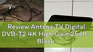 Review Antena TV Digital DVBT2 4K High Gain 25dB  Black [upl. by Enyaw]