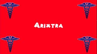 Pronounce Medical Words ― Arixtra [upl. by Litt]