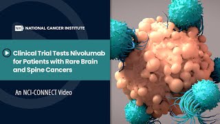 Clinical Trial Tests Nivolumab for Patients with Rare Brain and Spine Cancers [upl. by Anne-Corinne]