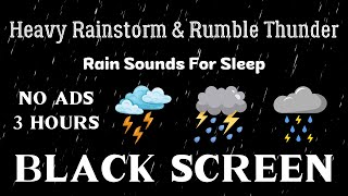 Goodbye Insomnia in 3 Minutes  Heavy Rainstorm amp Rumble Thunder  Rain Sounds For Sleep [upl. by Tita]