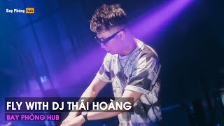 NONSTOP BAY PHÒNG 2024  FLY WITH DJ THÁI HOÀNG  FULL SET NHẠC CỔ ĐÁNH ĐỔ DÂN CHƠI [upl. by Tristis245]