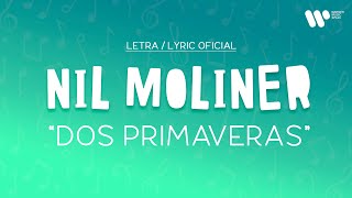 Nil Moliner  DOS PRIMAVERAS Lyric Video Oficial  Letra Completa [upl. by Annazor]