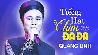 TIẾNG HÁT CHIM ĐA ĐA  Quang Linh  Official Music Video [upl. by Lonna]