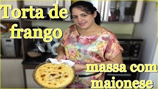 Receita 7 Torta de Frango massa com maionese [upl. by Gertie]