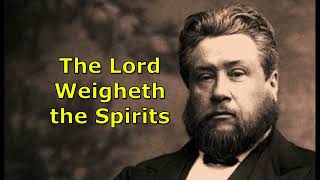 Spurgeons Devotional Bible June 25th quotThe Lord Weigheth the Spiritsquot [upl. by Harima]