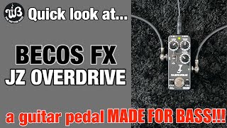 Guitar pedal designed for bass too Pay attention to this Becos FX JZ overdrive [upl. by Rehpotsrik]