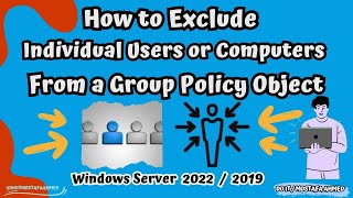 How to Exclude Computer Or User From Getting a Group Policy Applied  Windows Server 2019  2022 [upl. by Llorrad917]