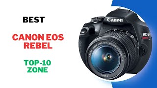 Best Canon EOS Rebel Products 2024  Best Products Review 2024 [upl. by Brindell]