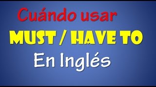 Cuándo usar Must amp Have en Inglés [upl. by Colene]