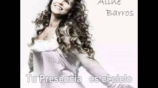 Aline Barros  Tu Presencia Es El Cielo [upl. by Husain547]