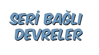 4dkda SERİ BAĞLI DEVRELER [upl. by Aicitan]