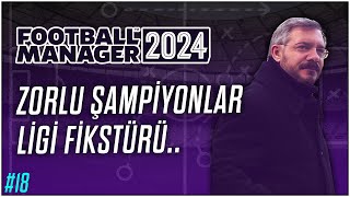 Football Manager 2024  18 Bölüm  Berkcan Öğüşlü ile FM24 [upl. by Aselehc]