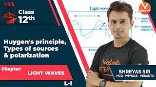 Light Waves JEE 2022 L 1  Huygens Principle Types Of Sources amp Polarization  JEE Physics [upl. by Orlena553]