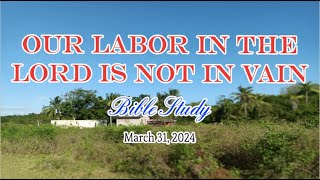 Our Labor in The Lord is Not in Vain [upl. by Enytsirhc]