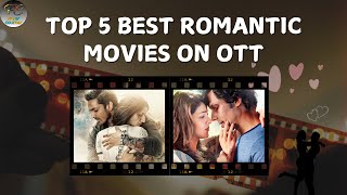 Top 5 Best Romantic Movies On OTT  Best Romantic Comedy Movies Of All Time  Filmy Counter [upl. by Adnirak994]